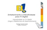 Entretenimento e Interatividade para TV Digital · ISDB-TB Antena UHF Set-top box com Ginga Middleware TV Telespectador Internet Suporte Técnico Provedor de Serviços Interativos