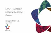 FINEP Ações de Enfrentamento do Passivoplataformamaisbrasil.gov.br/images/docs/CGCAT/... · 2018-03-24 · Histórico – Identificação do Problema •Cenário Inicial 163 74