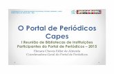 O Portal de Periódicos Capes · • O Portal de Periódicos reúne em um único espaço virtual as melhores publicações do mundo, o que equipara o Brasil aos países do “primeiro