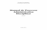 Manual de Processo Administrativo Disciplinar...5 Sumário Manual de Processo Administrativo Disciplinar 1 1. O Sistema de Correição do Poder Executivo Federal 13 2. Noções de