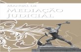 Manual de Mediação Judicial · Rapport – O estabelecimento de uma relação de confiança 131 O controle sobre o processo 151 A provocação de mudanças 167 A mediação e o