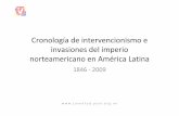 Cronología de intervencionismo e invasiones del imperio ... · 1823: La Doctrina Monroe declara que América Latina se considera "esfera de influencia" para Estados Unidos. 1846: