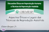 Aspectos Éticos e Legais das Técnicas de Reprodução Assistida · 2014-05-29 · Permissão Ética- CFM 2.013/2.013- Seção VII, itens 1 , 2 e 3. Lei 9.263/96- art.9º: Para o