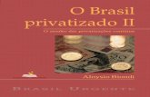 O BRASIL PRIVATIZADO II privatizado II...Sem suas lei-turas cotidianas e sem essa atualização, seria impossível Biondi apontar, com tanta antecedência, a importância que o petróleo
