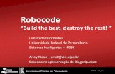 Robocode - UFPErngs/Arquivos/SI/Robocode_IF684.pdf · Robocode “Build the best, destroy the rest! Centro de Informática Universidade Federal de Pernambuco Sistemas Inteligentes