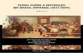 capa TEMAS SOBRE A INSTRUÇÃO NO BRASIL IMPERIAL (1822 … · - Organizadores - Marca de Fantasia. Capa - Expediente - Sumário - Autores TEMAS SOBRE A INSTRUÇÃO NO BRASIL IMPERIAL
