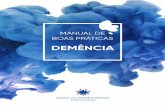 DEMÊNCIA - UMP · MANUAL DE BOAS PRÁTICAS DEMÊNCIA 08 O tipo mais frequente de demência é a Doença de Alzheimer (50 a 70% de todos os casos de demência). Existem depois a demência
