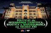 Políticas de integridade científica, SÉCULO XXI · 2019-01-10 · Políticas de integridade científica, Bioética e Biossegurança no SÉCULO XXI Márcia de Cássia Cassimiro