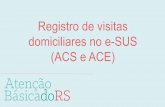Registro de visitas domiciliares no e-SUS (ACS e ACE) ... O registro das visitas domiciliares pelos