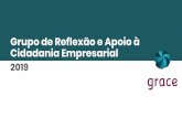 Grupo de Reflexão e Apoio à Cidadania Empresarial 2019.pdf · II. Missão. Reflexão, promoção e desenvolvimento de iniciativas sobre responsabilidade social corporativa. III.