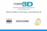 ISO10360 - forma3d.com.br ISO10360.pdf · uniformização de conceitos e métodos de avaliação da exatidão metrológica de máquinas de medir por coordenadas. Os temas, textos