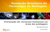 Fundação Brasileira de Tecnologia da Soldageminfosolda.com.br/wp-content/...de-recursos-humanos-na-area-de-soldagem.pdf · •Diploma de aprovação no Curso de Inspetor de Soldagem,