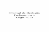 Manual de Redação Parlamentar e Legislativa · redação parlamentar e legislativa ser um tema do interesse de toda a cidadania brasileira, poucos são os livros que tratam do assunto,