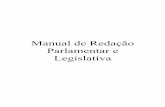 Manual de Redação Parlamentar e Legislativa · 2017-03-31 · APRESENTAÇÃO Apesar de a redação parlamentar e legislativa ser um tema do interesse de toda a cidadania brasileira,