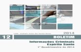 Boletim Criminalidade - 1º Quad 2014 · meta é manter um banco de dados consistente e completo, viabilizando a obtenção de informações necessá-rias ao planejamento das ações