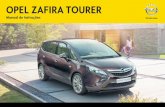 OPEL ZAFIRA TOURER Manual de Instruções - Carussel · Opel. Para veículos a gás recomendamos que seja um Reparador Autorizado Opel a executar serviços de assistência a veículos