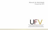 MANUAL UFV 2 · Manual de Identidade Visual da UFV. 2 REITORA Nilda de Fátima Ferreira Soares VICE-REITOR ... orienta na construção do símbolo e no espacejamento do logotipo.