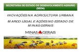 INOVAÇÕES NA AGRICULTURA URBANA MARCO LEGAL E AÇÕES … · marco legal e aÇÕes no estado de minas gerais secretaria de estado de desenvolvimento agrÁrio (seda) assistÊncia