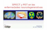 SPECT y PET en las enfermedades neurodegenerativas · 2016-08-09 · historia natural del proceso neurodegenerativo tiempo funciÓn neuronal clínica normal mci demencia diagn pib