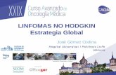 LINFOMAS NO HODGKIN Estrategia Global · 2019-07-16 · Linfoma angioinmunoblásticode células T. Linfoma extranodal de células T y de células Nk, tipo nasal. Linfoma intestinal
