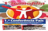 1.ª Conferência Pais · 4 | hemofilia Out Nov Dez 2013 Iremos realizar pela primeira vez, no dia 5 de Abril do corrente ano, na cidade de Palmela, uma conferência tendo como destinatários