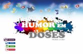 PRONAC 13-3967 · O projeto Humor em Doses consiste em: apresentação de peça teatral; intervenções de artes cênicas com apresentações de trechos dos esquetes da peça Humor