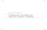 O Brasil no Rio da Prata - Funagfunag.gov.br/biblioteca/download/1089-O_Brasil_no_Rio_da_Prata.pdfna reconstrução e análise dos fatos históricos. O leitor deve ter em mente essa