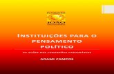 Instituições para o pensamento políticojsb.org.br/anexos/5.pdf · 2013-07-10 · mesmo, mas um tipo de logicidade do pensamento, a coerência sistemática, a possibilidade de usar
