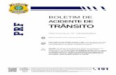 ACIDENTE DE TRÂNSITO...Documento assinado eletronicamente por RAPHAEL COSTA, matrícula 1835078, Policial Rodoviário Federal, em 05 /09/2019, conforme horário oficial de Brasília,