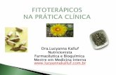 Dra.Lucyanna Kalluf Nutricionista Farmacêutica e ......RESOLUÇÃO CFN N. 525/2013 Regulamenta a prática da fitoterapia pelo nutricionista, atribuindo-lhe competência para, nas