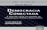 DEMOCRACIA C - Sistema de Bibliotecas FGVbibliotecadigital.fgv.br/dspace/bitstream/handle/10438/14106/Democracia... · Democracia Conectada 5 ESSA OBRA É LICENCIADA POR UMA LICENÇA