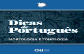 MORFOLOGIA E FONOLOGIA · 2019-09-03 · Seja bem‑vindo(a)! Esta coletânea Dicas de Português nasceu a partir do material publi ‑ cado pela Comunicação Interna do Conselho