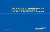 › 2018 › 09 › abcr_relatorio_novos_caminhos-1.pdf · PARA CONCESSÕES DE RODOVIAS NO BRASIL(i) uma regulação técnica e sistêmica, em detrimento de regulações políticas