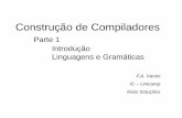 Construção de Compiladores vanini/mc910/Parte1.pdf pela análise sintática estão em acordo com as “regras semânticas” da linguagem sendo compilada. Exemplo: em Pascal existe