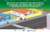 Manual do Agente Comunitário de Saúde da Atenção Primária à … · 2019-09-03 · CRAS Centro de Referência de Assistência Social CREAS ... social, vigilância, promoção