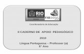 II CADERNO DE APOIO PEDAGÓGICO 2010 Língua Portuguesa – … · 2012-11-01 · las, adequando o padrão de linguagem à situação de comunicação. • Interpretar o texto com