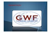 GWF Sistemas Industriais - Apresentaçao Industriais... · 2019-11-07 · processos e necessidades de tecnológicas com um equipamento versátil e dinâmico, redução da demanda