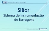 Sistema de Instrumentação de Barragens SIBar · Sistema de Instrumentação de Barragens Desenvolvido e administrado por 5 Principais Características Técnicas: 1. O SIBar é um