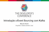 Introdução a Event Sourcing com Kafka · 2019-05-16 · Globalcode – Open4education Sobre mim Marcelo Ohashi • Arquiteto, consultor, developer a mais de 16 anos •Java e outras