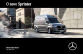 O novo Sprinter · PDF file O Sprinter entusiasma com uma conceção das superfícies apelativa e linhas puristas e modernas. Destacam-se no veículo bem proporcionado a característica