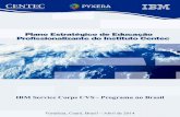 Governo do Estado do Ceará - faec.org.brfaec.org.br/novo/wp-content/uploads/2015/05/Plano_Centec_IBM.pdf · 10 c) formular o planejamento estratégico, incluindo a recomendação