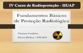Fundamentos Básicos de Proteção Radiológica · transformação nuclear, podem ser emitidas várias radiações de vários tipos e várias energias. Atividade, A. ... energia da