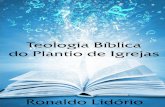 Teologia Bíblica do Plantio de Igrejas © 2011 Instituto Antropos · 2017-05-14 · afirma que somente um profundo conhecimento bíblico da natureza da Igreja (Ef 1.23) irá capacitar