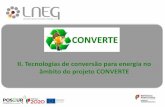 II. Tecnologias de conversão para energia no âmbito do projeto …converte.lneg.pt/wp-content/uploads/2019/08/3_Seminario... · 2019-08-07 · • Resíduo Carbonoso: Usado para