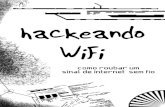 Hackeando WiFi - Riseup · 2014-01-23 · tutoriais explicando como hackear a IJEP, o que é born saber, pois tern vários lugares que ainda usam, como no méxico. No caso do Brasil,