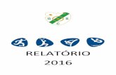RELATÓRIO 2016“RIO2016.pdf · GRUPO SPORTIVO de CARCAVELOS - Relatório de 2016 3 Carcavelos, Abril de 2017 Prezados Associados, Encontramo-nos, mais uma vez para vos apresentar