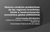 Nuevos cenários productivos de las regiones brasileñas ... · (Escuela de la Regulación Francesa) • Medio físico y Recursos Naturales • Población, perfiles y habilidades