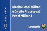 Direito Penal Militar Militar e Direito Processual Penal Militar 3 · 2018-07-24 · militar, ou utilizando-se de qualquer daqueles locais ou meios de transporte, para ação militar,