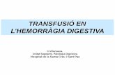 L’HEMORRÀGIA DIGESTIVA · L’hemorràgia digestiva es causa d’un 13.8% de totes les transfusions Wallis, Transfusion Med 2006 44% a 55% dels pacients amb hemorràgia digestiva