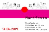 Manifesto · 2019-07-02 · plo, o direito à mesma educação para meninas e meninos, o sufrágio univer - sal, a descriminalização do aborto, a possibilidade de processo em caso